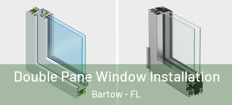  Double Pane Window Installation Bartow - FL