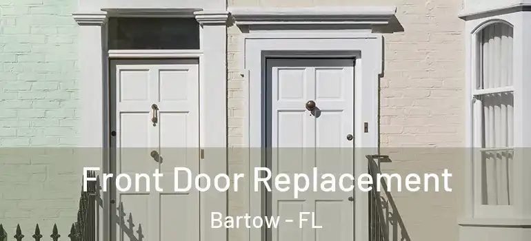 Front Door Replacement Bartow - FL