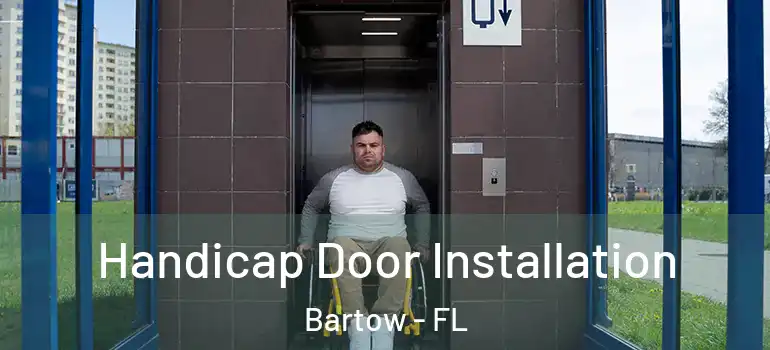  Handicap Door Installation Bartow - FL